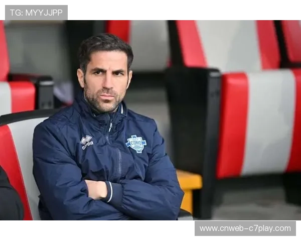 法布雷加斯受邀执教西甲球队 科莫坚决拒绝离队